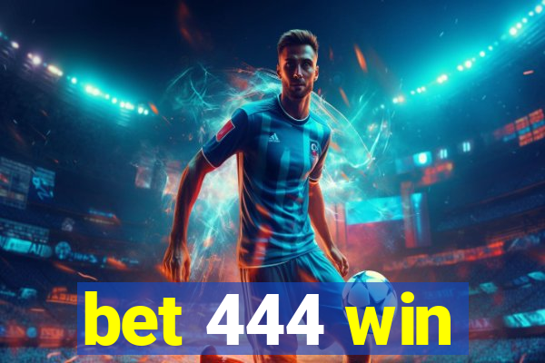 bet 444 win